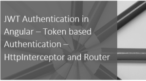 Read more about the article JWT Authentication in Angular 11 – Token based Authentication tutorial with example